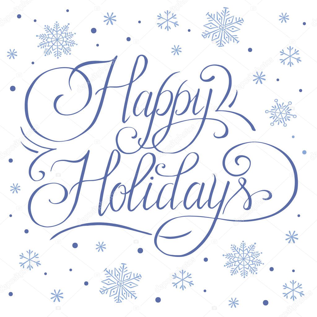 Happy Holidays, hand written letering, vector illustration.