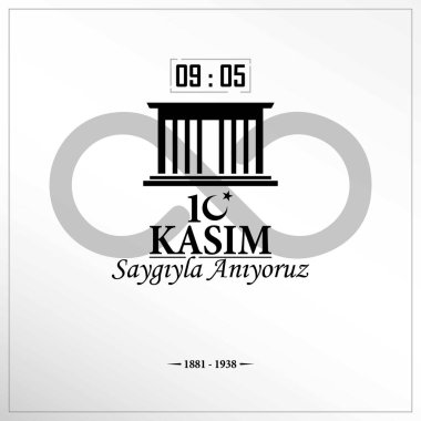 10 Kasım, Mustafa Kemal Atatrk 'ın ölüm yıldönümü - Türkçe; 10 Kasım Mustafa Kemal Atatrk' saygyla anyoruz.