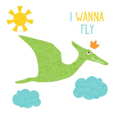 Şirin pterodactyl, sloganı uçmak istiyorum. Vektör çizim.