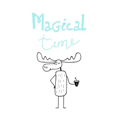 Vector christmas card with hand lettering Magical time and moose with coffee. Isolated on white background. vector