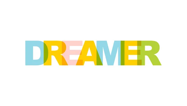 Dreamer Phrase Overlap Color Transparency Concept Simple Text Typography Poster — Stock Vector