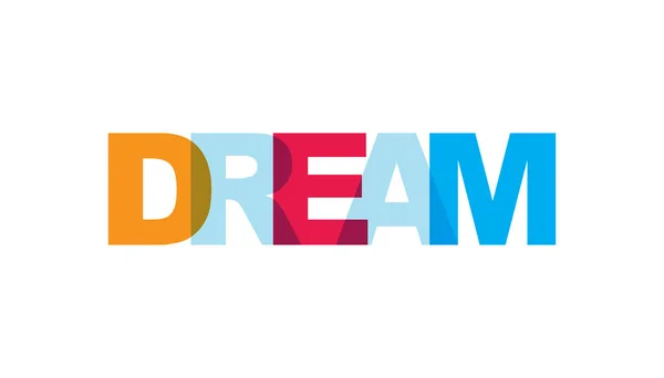 Dream Phrase Overlap Color Transparency Concept Simple Text Typography Poster — Stock Vector