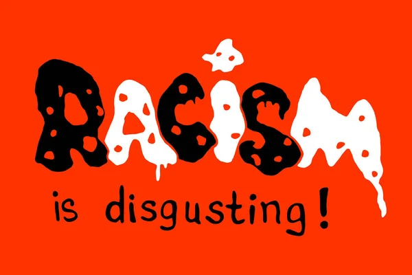 Racisme Est Dégoûtant Lettrage Vectoriel Écrit Main Sur Thème Antiracisme — Image vectorielle