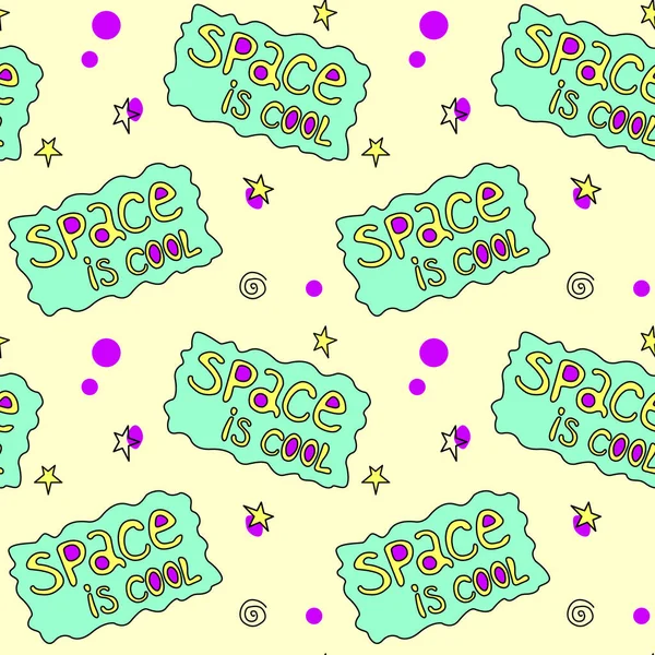 Space is cool - vector seamless pattern with doodles, lettering. Background and texture for fabric, wrapping, wallpaper, textile, apparel, cover.