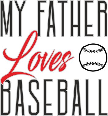 Babam, babalar günü ve doğum günü hediyeleri için beyzbol vekil tebrik kartı ya da tişört baskısını çok sever.