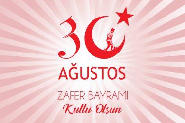 30 Ağustos Zafer Günü Mutlu Yıllar (30 Ağustos Zafer Bayrami kutlu olsun) Zaferin kutlanması ve Türkiye 'de Ulusal Gün. Vektör illüstrasyonu, poster, kutlama kartı, grafik tasarımı, post.
