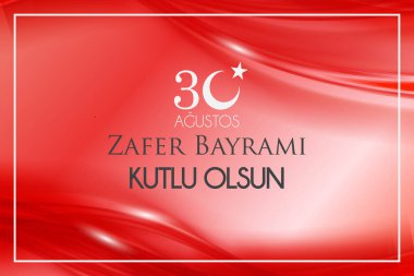 30 Ağustos Zafer Günü Mutlu Yıllar (30 Ağustos Zafer Bayrami kutlu olsun) Zaferin kutlanması ve Türkiye 'de Ulusal Gün. Vektör illüstrasyonu, poster, kutlama kartı, grafik tasarımı, post.