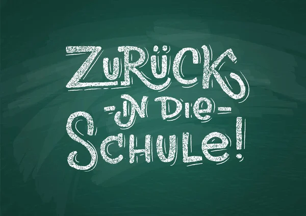Німецький Малюнок Тексту Back School Написаний Білою Крейдою Зеленій Дошці — стоковий вектор