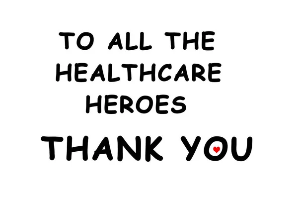 Όλους Τους Ήρωες Υγείας Σας Ευχαριστούμε Κείμενο Λευκό Φόντο Έννοια — Φωτογραφία Αρχείου