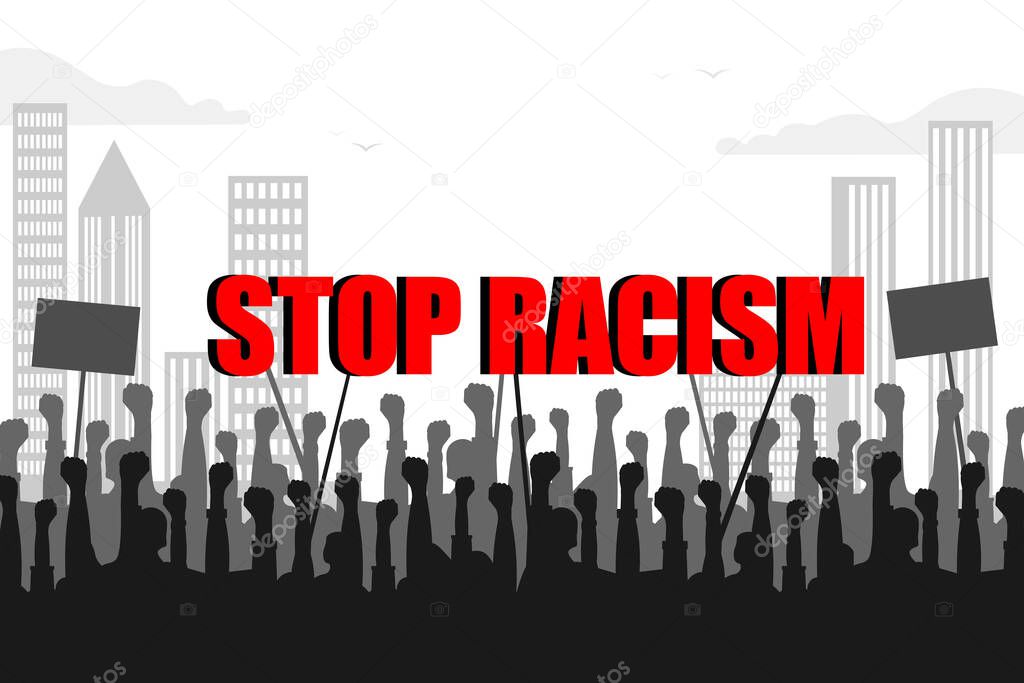 Protest. Stylized inscription STOP RACISM with silhouettes of hands with posters on the background of the city landscape, skyscrapers. Black silhouettes of raised fists, protesters. Vector