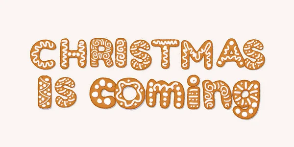 Christmas is coming concept with gingerbread cookies, covered in ice-sugar syrup, isolated on white. Christmas holiday cookie letters, cartoon vector illustration. Gingerbread new year and xmas cookie — Stock Vector