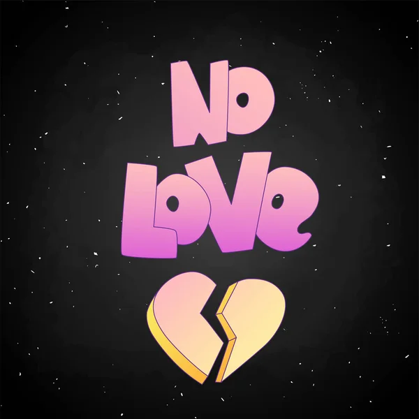 Ingen kärlek bokstäver med brustet hjärta ikon isolerad på svart bakgrund. Pastell rosa övertoningsfärger på No Love tecknad stil ord och form av brustet hjärta. Avstickning och skilsmässa tecknad koncept. — Stock vektor