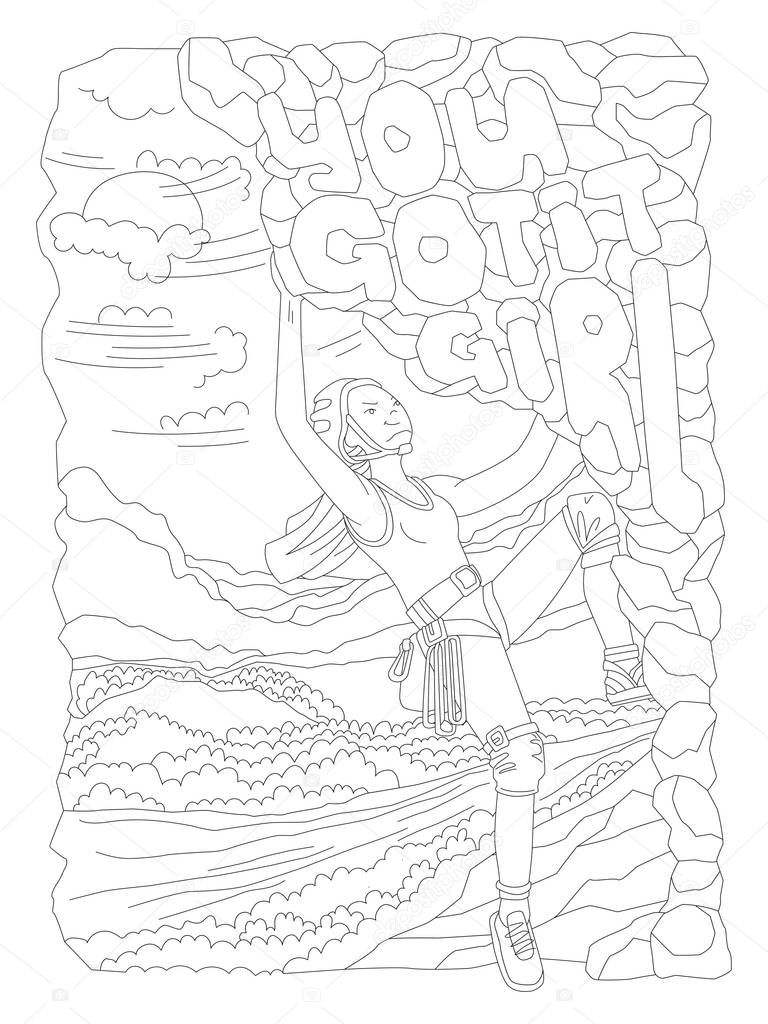 Cute hand draw coloring page with brave climbing girl. Feminist zen art vector illustration of sport girl with words You Got It Girl and landscape for colouring pages. Climbing girl vector outline