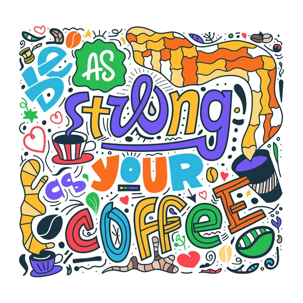 Ručně Nakreslený Nápis Nabídku Být Stejně Silný Jako Vaše Káva — Stockový vektor