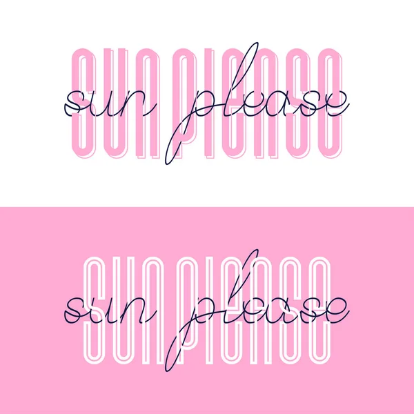 Sun please font lettering. Sun please Summer typography vector d — Stock Vector
