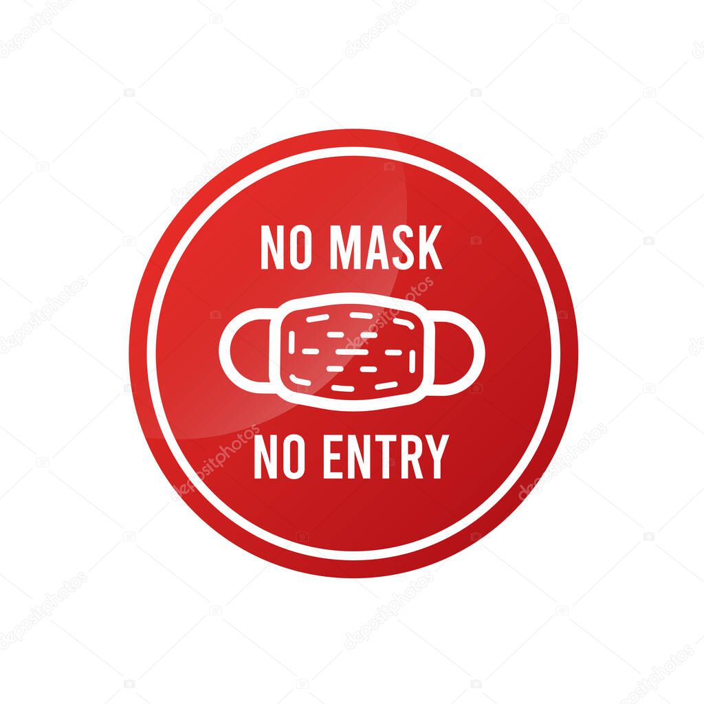 Circle Coronavirus stop sign. Icon Coronavirus. No mask No entry. Stopping the spread of the virus. Information warning sign about quarantine. Vector illustration.