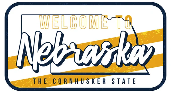 Welcome Nebraska Vintage Rusty Metal Sign Vector Illustration Vector State — Stock Vector