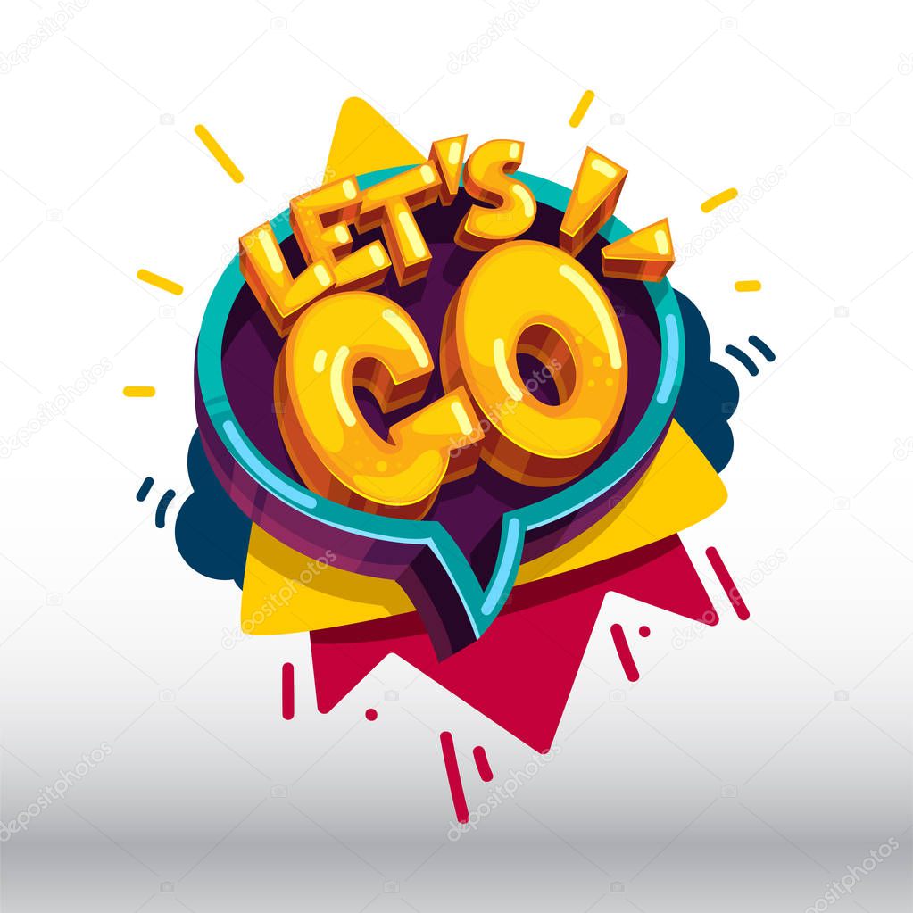 Let's go cartoon color speech bubble