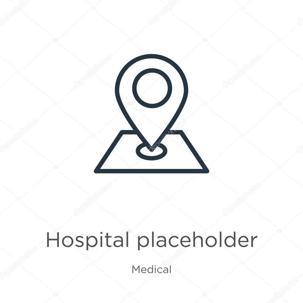 Hospital placeholder icon. Thin linear hospital placeholder outline icon isolated on white background from medical collection. Line vector sign, symbol for web and mobile