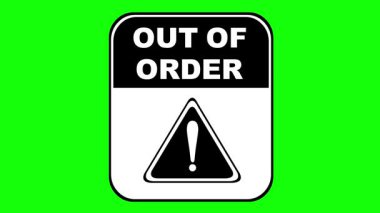 video animation black and white poster out of order signage concept icon, on a green chroma key background
