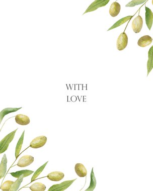 Watercolor hand painted nature garden frame composition with green olives and leaves on branches bouquet in the corners and with love text on the white background for invite and greeting card