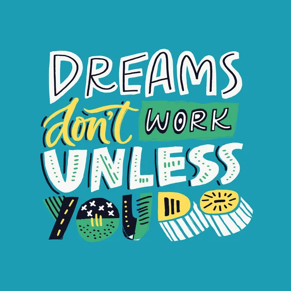 Dreams Dont Work Until You Do — Stock Vector