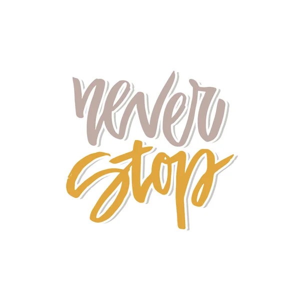 Inspirational Quote Never Stop — Stock Vector