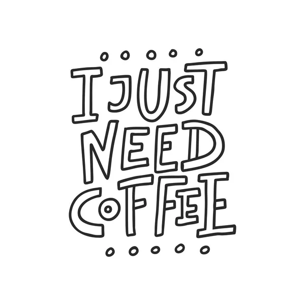 Solo necesito letras de café — Vector de stock