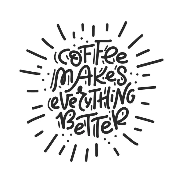 Le café rend tout meilleur Typographie — Image vectorielle