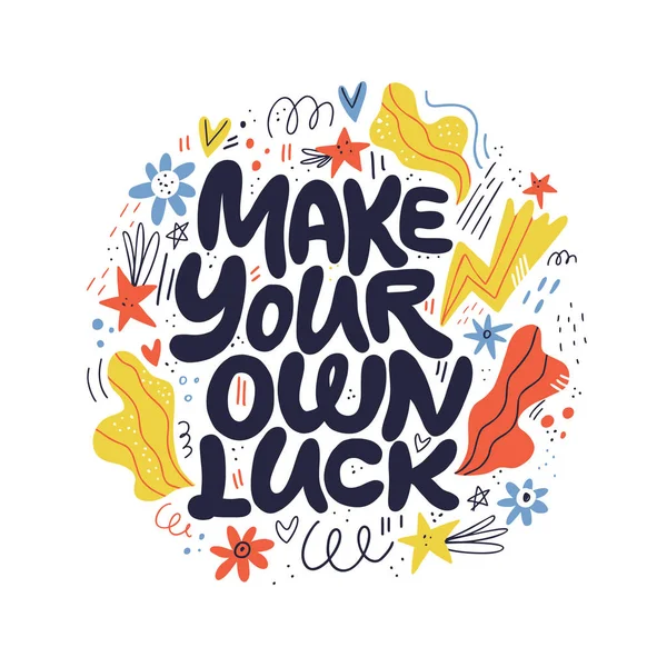Make your own luck hand drawn vector lettering — Stock Vector