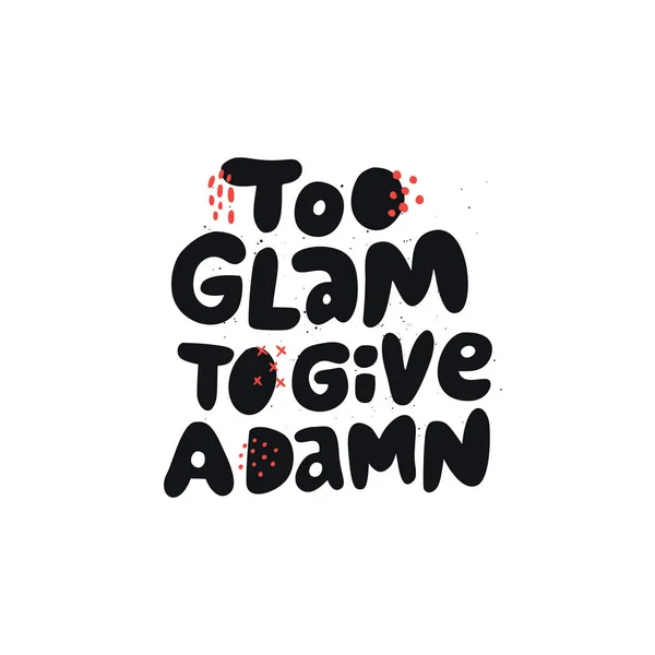 Too glam to give a damn girl power quote — Stock Vector