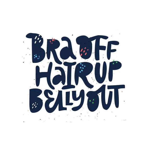 Bra off hair up belly out vector black lettering - Stok Vektor