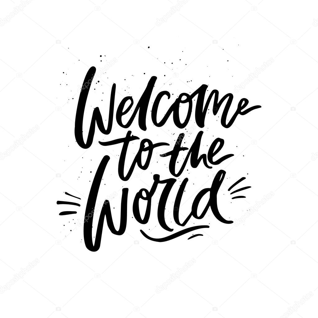 Welcome To The World Black Ink Message Child Birth Newborn Greeting Card Brush Stroke Inspiring Calligraphy With Ink Drops Baby Arrival Celebration Party Banner Poster Postcard Typography Premium Vector In Adobe