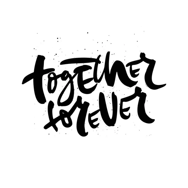 Samen Forever hand getekende belettering romantisch citaat inkt — Stockvector