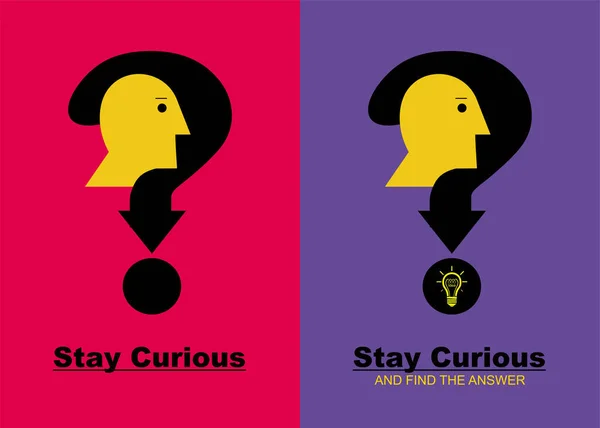 stay curious, keep curiosity, scientist attitude