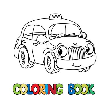 Taksiyle. Gözleri olan komik küçük bir araba. Boyama kitabı