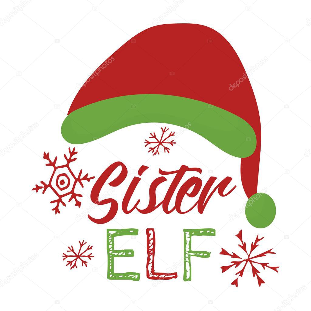 Cute Print, decoration with elf hat, snowflakes and text Sister elf isolated on white background.