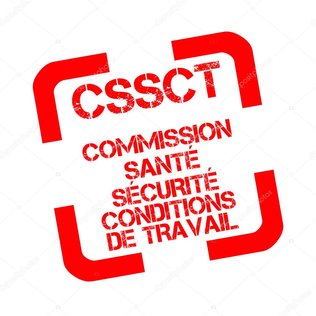 CSSCT, health, safety and working conditions commission rubber stamp in French 