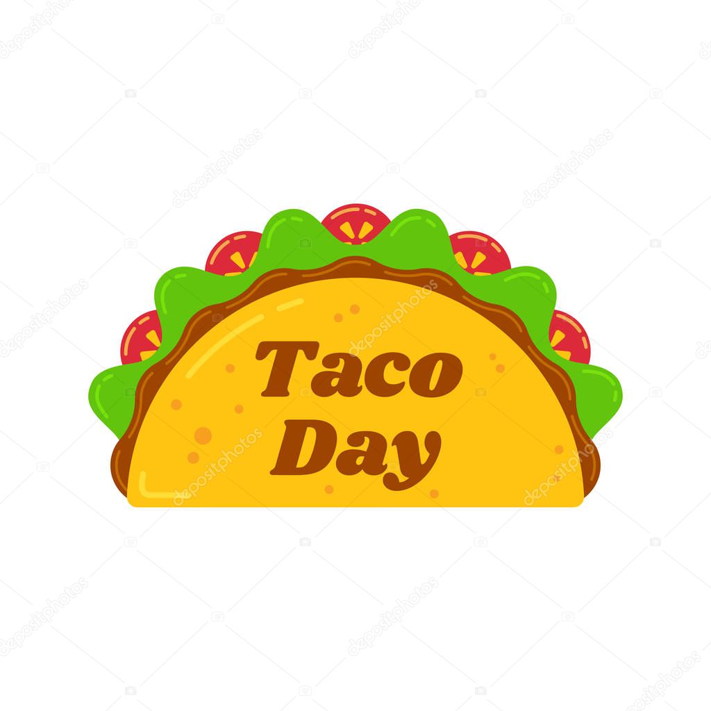 Traditional tacos meal national festival illustration. Spicy delicious vector taco with beef or chicken, meat sauce, green salad and red tomato with big sign Taco Day for national celebration design.