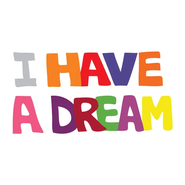 Colorful Vector Illustration Have Dream Typography Isolated White Background Mlk — Stock Vector