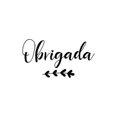 Portekizce mesaj: Teşekkürler. Mektup. Mürekkep çizimi. Beyaz arka planda izole edilmiş modern fırça kaligrafisi. Tişört tasarımı. Obrigada.