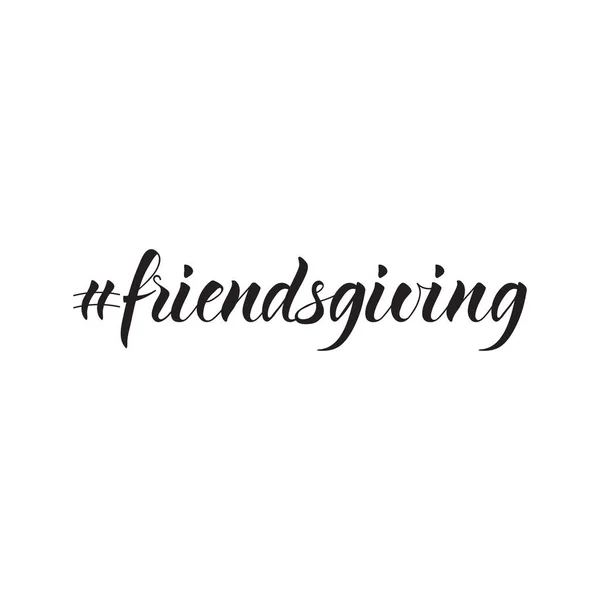 Hashtag Friendsgiving Surat Ilustrasi Tinta Kaligrafi Kuas Modern Terisolasi Pada - Stok Vektor