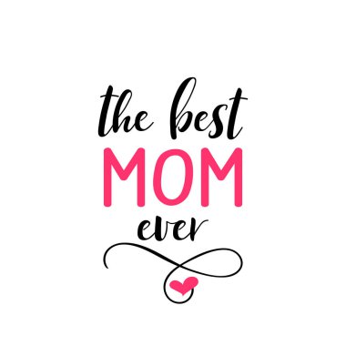 Gelmiş geçmiş en iyi anne. Mektup. Mürekkep çizimi. Beyaz arka planda izole edilmiş modern fırça kaligrafisi. Anneler günün kutlu olsun.