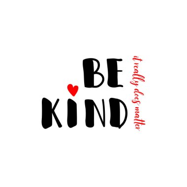 Nazik ol, gerçekten önemli. Mektup. Mürekkep çizimi. Beyaz arkaplanda izole edilmiş modern fırça kaligrafisi