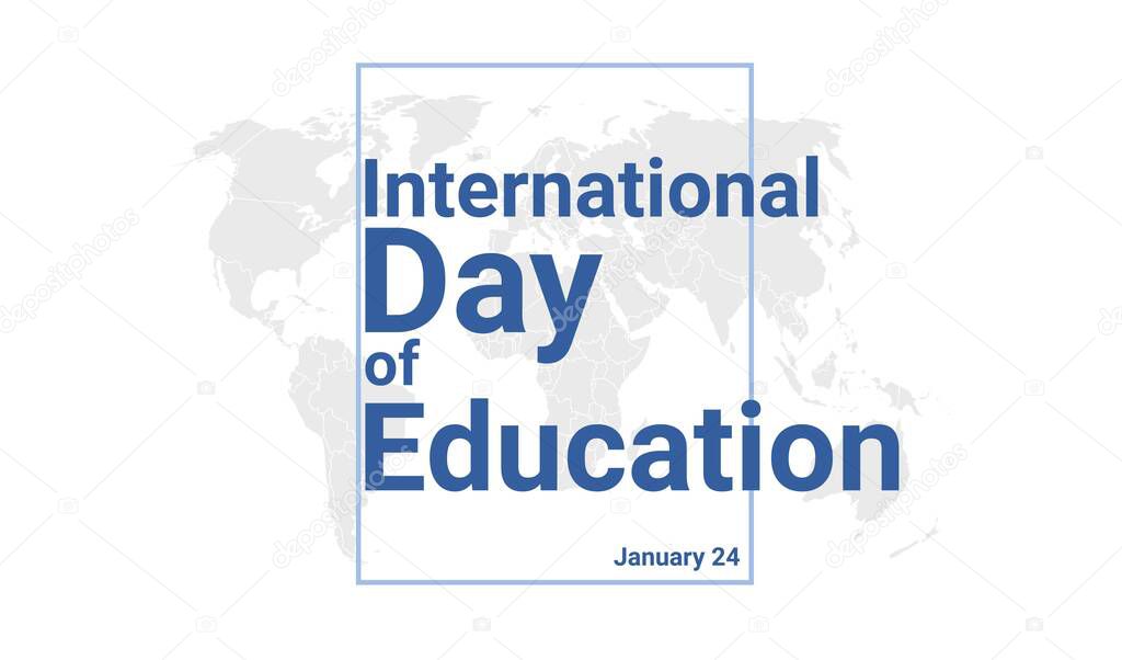 International Day of Education holiday card. January 24 graphic poster with earth globe map, blue text. Flat design style banner. Royalty free vector illustration.