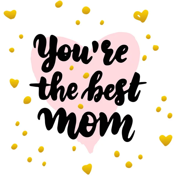 Sei la migliore mamma cartolina scritta a mano — Vettoriale Stock