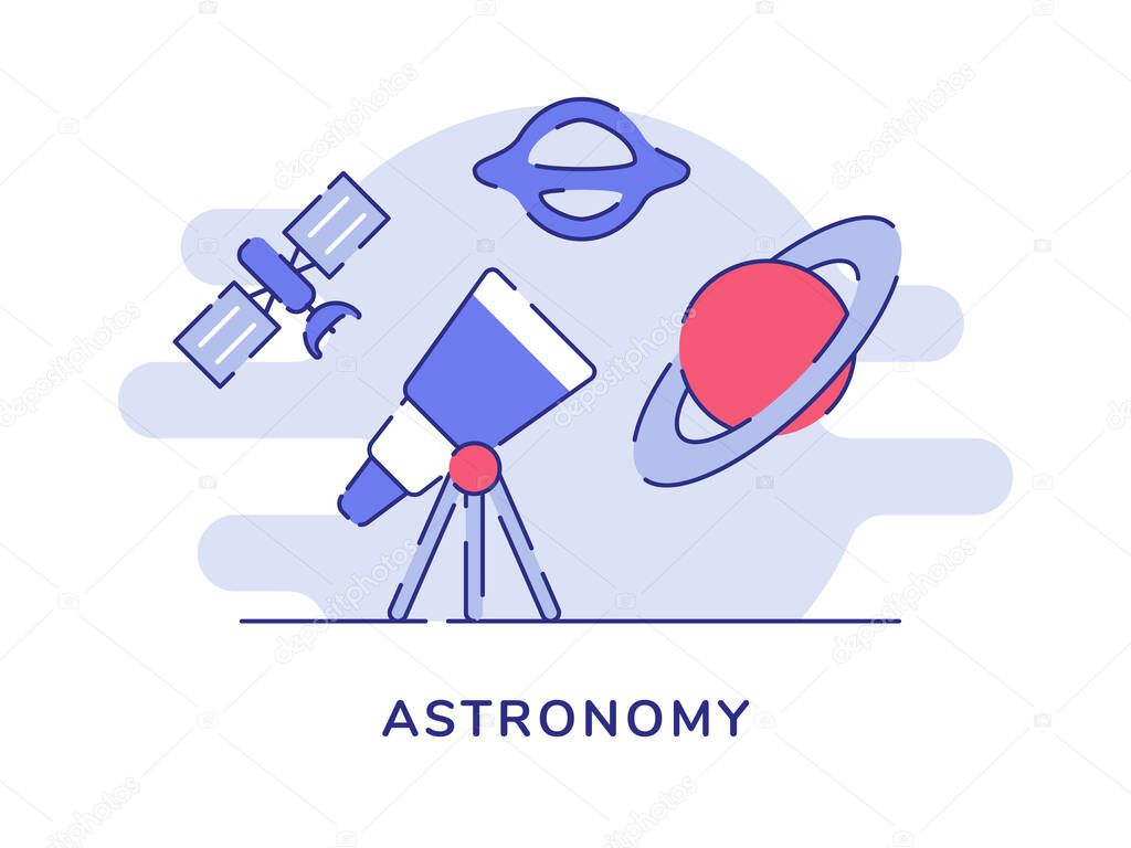Astronomy concept telescope satellite planet galaxy white isolated background with flat outline style