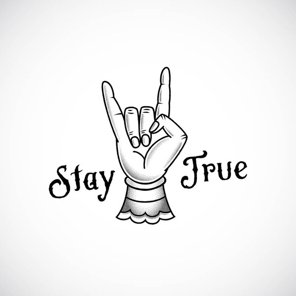 Rock Hand Retro Tattoo Style Abstract Vector Sticker, Sign or Emblem with Stay True Message. Black and White Dot Work Vintage Illustration.