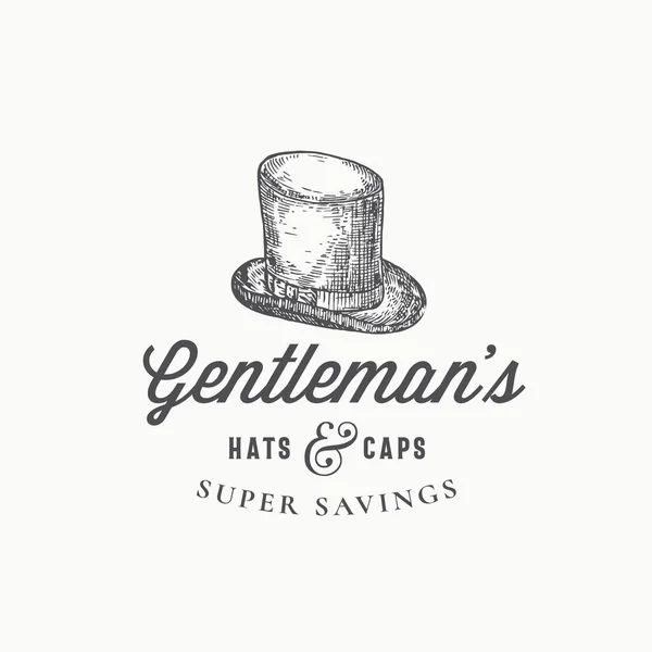 Gentlemans Zylinderhut abstrakte Vektor-Zeichen, Symbol oder Logo-Vorlage. Zylinderskizzenzeichnung mit Retro-Typografie und Shabby-Texturen. Vintage Engraving Style Emblem oder Abzeichen. — Stockvektor