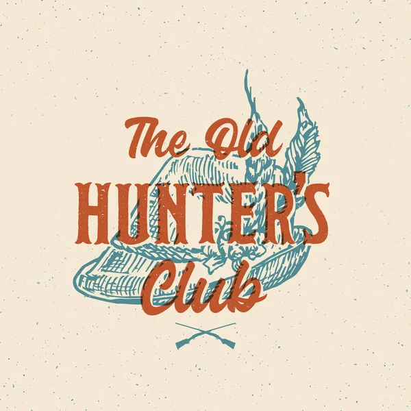 Old Hunters Club Abstract Vector Sign, Symbol or Logo Template. Tyrolean Hunter Hat with Feathers Sketch Drawing with Retro Typography and Shabby Textures. Vintage Press or Print Style Emblem. — Stock Vector
